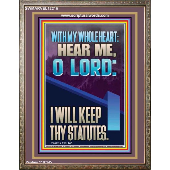 WITH MY WHOLE HEART I WILL KEEP THY STATUTES O LORD   Scriptural Portrait Glass Portrait  GWMARVEL12215  