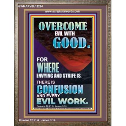 WHERE ENVYING AND STRIFE IS THERE IS CONFUSION AND EVERY EVIL WORK  Righteous Living Christian Picture  GWMARVEL12224  "31X36"