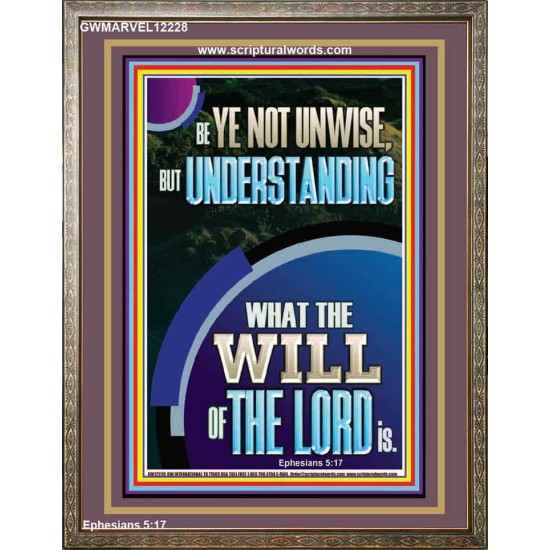 UNDERSTAND WHAT THE WILL OF THE LORD IS  Sanctuary Wall Picture Portrait  GWMARVEL12228  