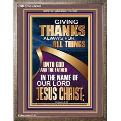 GIVING THANKS ALWAYS FOR ALL THINGS UNTO GOD  Ultimate Inspirational Wall Art Portrait  GWMARVEL12229  "31X36"