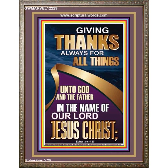 GIVING THANKS ALWAYS FOR ALL THINGS UNTO GOD  Ultimate Inspirational Wall Art Portrait  GWMARVEL12229  
