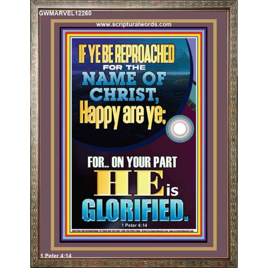IF YE BE REPROACHED FOR THE NAME OF CHRIST HAPPY ARE YE  Contemporary Christian Wall Art  GWMARVEL12260  