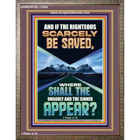 IF THE RIGHTEOUS SCARCELY BE SAVED  Encouraging Bible Verse Portrait  GWMARVEL12264  