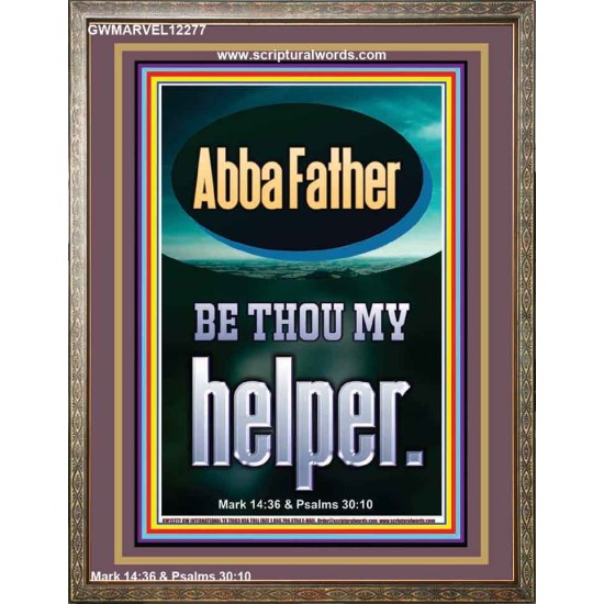 ABBA FATHER BE THOU MY HELPER  Biblical Paintings  GWMARVEL12277  