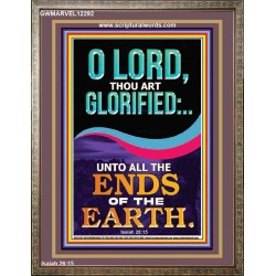 O LORD THOU ART GLORIFIED  Sciptural Décor  GWMARVEL12292  "31X36"