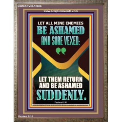MINE ENEMIES BE ASHAMED AND SORE VEXED  Christian Quotes Portrait  GWMARVEL12306  "31X36"