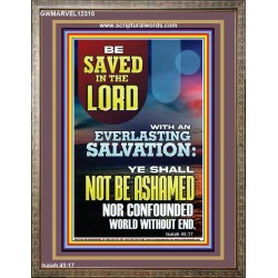 YOU SHALL NOT BE ASHAMED NOR CONFOUNDED WORLD WITHOUT END  Custom Wall Décor  GWMARVEL12310  "31X36"