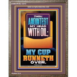 THOU ANOINTEST MY HEAD WITH OIL MY CUP RUNNETH OVER  Unique Scriptural ArtWork  GWMARVEL12313  