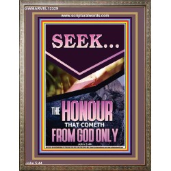 SEEK THE HONOUR THAT COMETH FROM GOD ONLY  Custom Christian Artwork Portrait  GWMARVEL12329  "31X36"