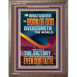 WHATSOEVER IS BORN OF GOD OVERCOMETH THE WORLD  Custom Inspiration Bible Verse Portrait  GWMARVEL12342  "31X36"