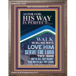 WALK IN ALL HIS WAYS LOVE HIM SERVE THE LORD THY GOD  Unique Bible Verse Portrait  GWMARVEL12345  "31X36"
