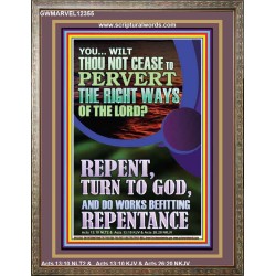 REPENT AND DO WORKS BEFITTING REPENTANCE  Custom Portrait   GWMARVEL12355  "31X36"