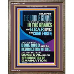 THEY THAT HAVE DONE GOOD UNTO THE RESURRECTION OF LIFE  Inspirational Bible Verses Portrait  GWMARVEL12384  "31X36"