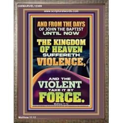 THE KINGDOM OF HEAVEN SUFFERETH VIOLENCE AND THE VIOLENT TAKE IT BY FORCE  Bible Verse Wall Art  GWMARVEL12389  "31X36"