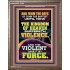 THE KINGDOM OF HEAVEN SUFFERETH VIOLENCE AND THE VIOLENT TAKE IT BY FORCE  Bible Verse Wall Art  GWMARVEL12389  "31X36"