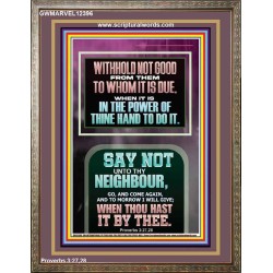 WITHHOLD NOT HELP FROM YOUR NEIGHBOUR WHEN YOU HAVE POWER TO DO IT  Printable Bible Verses to Portrait  GWMARVEL12396  