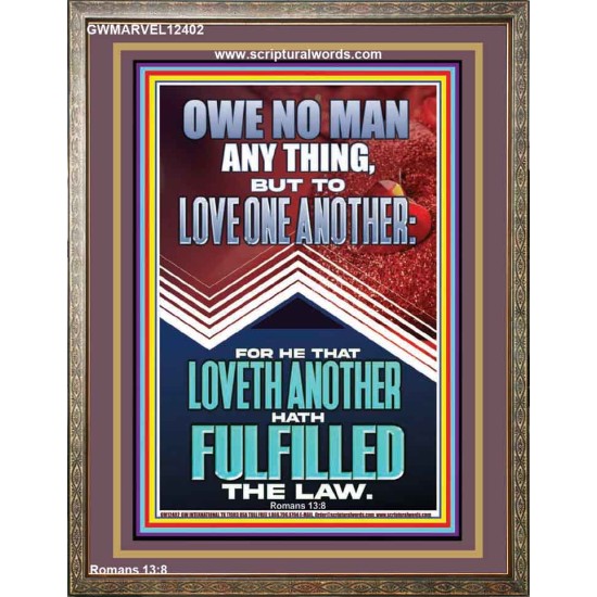 HE THAT LOVETH ANOTHER HATH FULFILLED THE LAW  Unique Power Bible Picture  GWMARVEL12402  