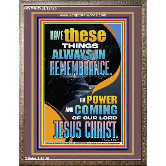 HAVE IN REMEMBRANCE THE POWER AND COMING OF OUR LORD JESUS CHRIST  Sanctuary Wall Picture  GWMARVEL12424  