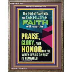 GENUINE FAITH WILL RESULT IN PRAISE GLORY AND HONOR FOR YOU  Unique Power Bible Portrait  GWMARVEL12427  "31X36"