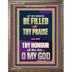 LET MY MOUTH BE FILLED WITH THY PRAISE O MY GOD  Righteous Living Christian Portrait  GWMARVEL12647  "31X36"