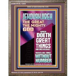 JEHOVAH JIREH WHICH DOETH GREAT THINGS AND UNSEARCHABLE  Unique Power Bible Picture  GWMARVEL12654  "31X36"