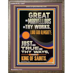 JUST AND TRUE ARE THY WAYS THOU KING OF SAINTS  Eternal Power Picture  GWMARVEL12657  "31X36"