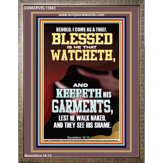 BEHOLD I COME AS A THIEF BLESSED IS HE THAT WATCHETH AND KEEPETH HIS GARMENTS  Unique Scriptural Portrait  GWMARVEL12662  
