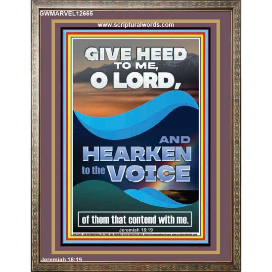 GIVE HEED TO ME O LORD AND HEARKEN TO THE VOICE OF MY ADVERSARIES  Righteous Living Christian Portrait  GWMARVEL12665  