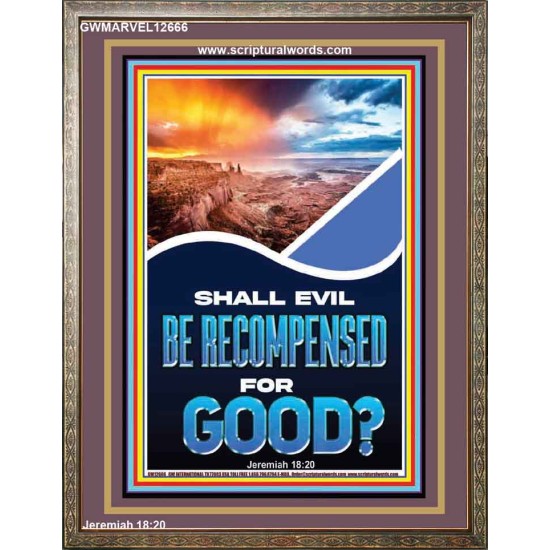 SHALL EVIL BE RECOMPENSED FOR GOOD  Eternal Power Portrait  GWMARVEL12666  