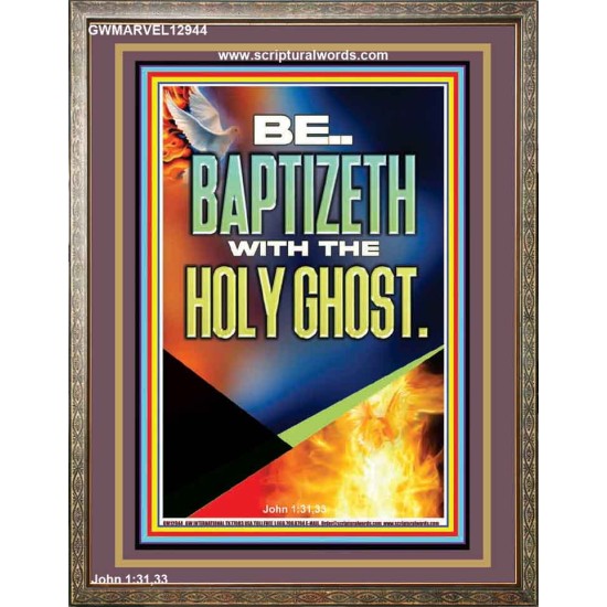BE BAPTIZETH WITH THE HOLY GHOST  Unique Scriptural Portrait  GWMARVEL12944  