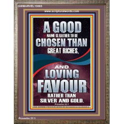 LOVING FAVOUR IS BETTER THAN SILVER AND GOLD  Scriptural Décor  GWMARVEL13003  "31X36"