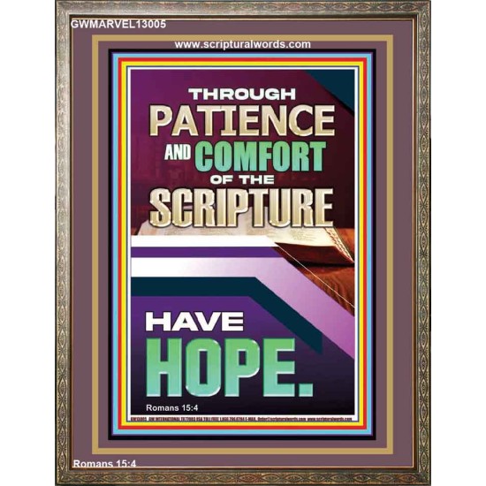 THROUGH PATIENCE AND COMFORT OF THE SCRIPTURE HAVE HOPE  Scriptures Décor Wall Art  GWMARVEL13005  