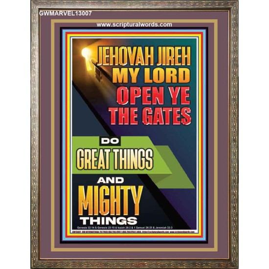 OPEN YE THE GATES DO GREAT AND MIGHTY THINGS JEHOVAH JIREH MY LORD  Scriptural Décor Portrait  GWMARVEL13007  