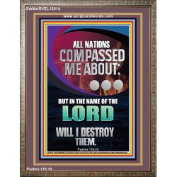 NATIONS COMPASSED ME ABOUT BUT IN THE NAME OF THE LORD WILL I DESTROY THEM  Scriptural Verse Portrait   GWMARVEL13014  "31X36"