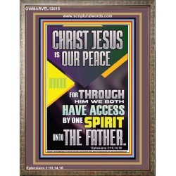 THROUGH CHRIST JESUS WE BOTH HAVE ACCESS BY ONE SPIRIT UNTO THE FATHER  Portrait Scripture   GWMARVEL13015  