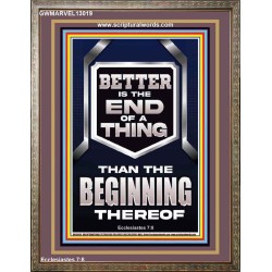 BETTER IS THE END OF A THING THAN THE BEGINNING THEREOF  Scriptural Portrait Signs  GWMARVEL13019  "31X36"
