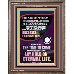LAY A GOOD FOUNDATION FOR THYSELF AND LAY HOLD ON ETERNAL LIFE  Contemporary Christian Wall Art  GWMARVEL13030  "31X36"
