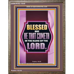 BLESSED BE HE THAT COMETH IN THE NAME OF THE LORD  Scripture Art Work  GWMARVEL13048  "31X36"