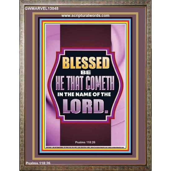 BLESSED BE HE THAT COMETH IN THE NAME OF THE LORD  Scripture Art Work  GWMARVEL13048  