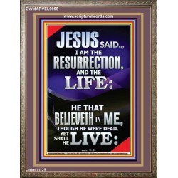 I AM THE RESURRECTION AND THE LIFE  Eternal Power Portrait  GWMARVEL9995  "31X36"
