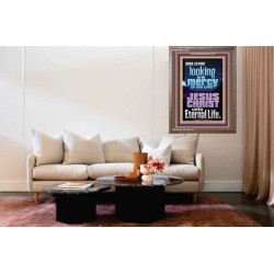 LOOKING FOR THE MERCY OF OUR LORD JESUS CHRIST UNTO ETERNAL LIFE  Bible Verses Wall Art  GWMARVEL12120  "31X36"