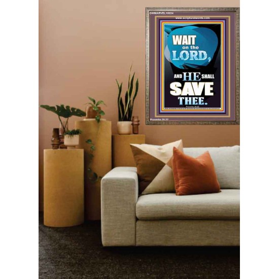 WAIT ON THE LORD AND YOU SHALL BE SAVE  Home Art Portrait  GWMARVEL10034  