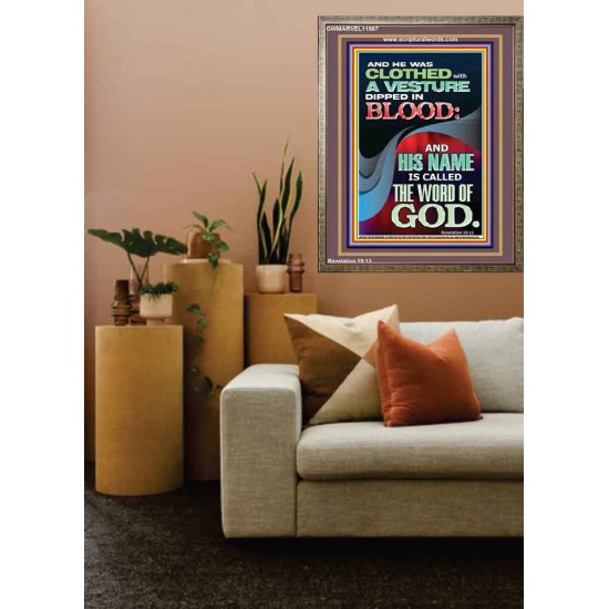 CLOTHED WITH A VESTURE DIPED IN BLOOD AND HIS NAME IS CALLED THE WORD OF GOD  Inspirational Bible Verse Portrait  GWMARVEL11867  