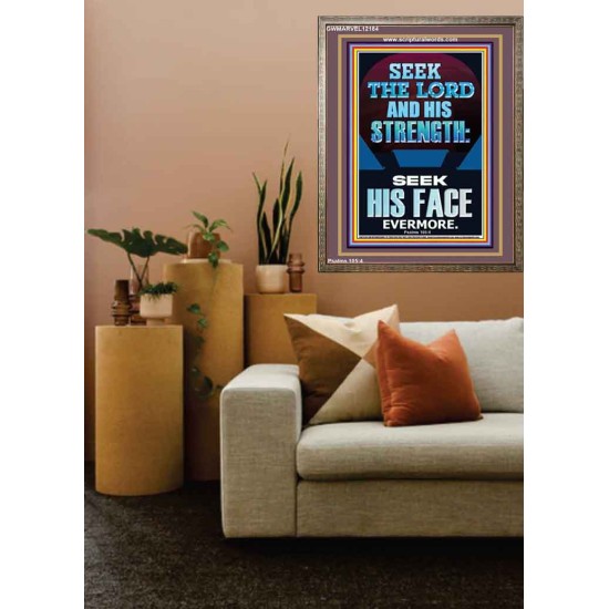 SEEK THE LORD AND HIS STRENGTH AND SEEK HIS FACE EVERMORE  Bible Verse Wall Art  GWMARVEL12184  