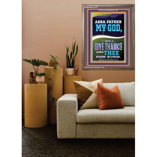 ABBA FATHER MY GOD I WILL GIVE THANKS UNTO THEE FOR EVER  Contemporary Christian Wall Art Portrait  GWMARVEL12278  