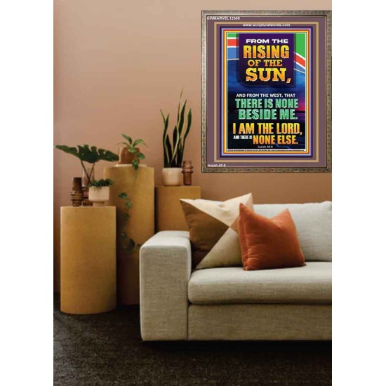 FROM THE RISING OF THE SUN AND THE WEST THERE IS NONE BESIDE ME  Affordable Wall Art  GWMARVEL12308  