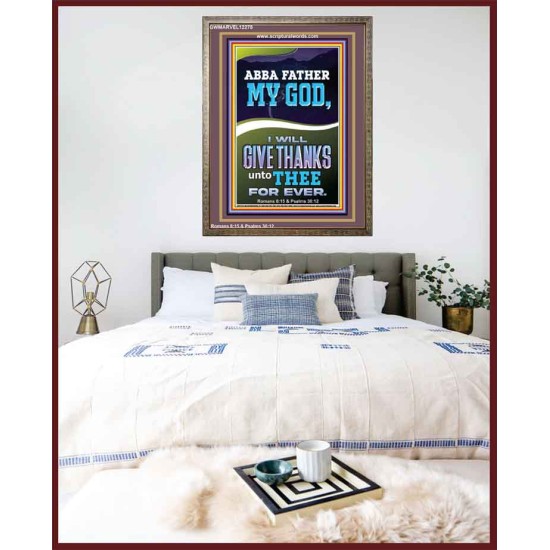 ABBA FATHER MY GOD I WILL GIVE THANKS UNTO THEE FOR EVER  Contemporary Christian Wall Art Portrait  GWMARVEL12278  