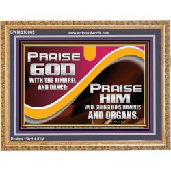 PRAISE HIM WITH STRINGED INSTRUMENTS AND ORGANS  Wall & Art Décor  GWMS10085  "34x28"