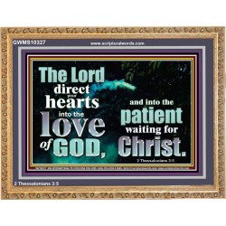 DIRECT YOUR HEARTS INTO THE LOVE OF GOD  Art & Décor Wooden Frame  GWMS10327  "34x28"