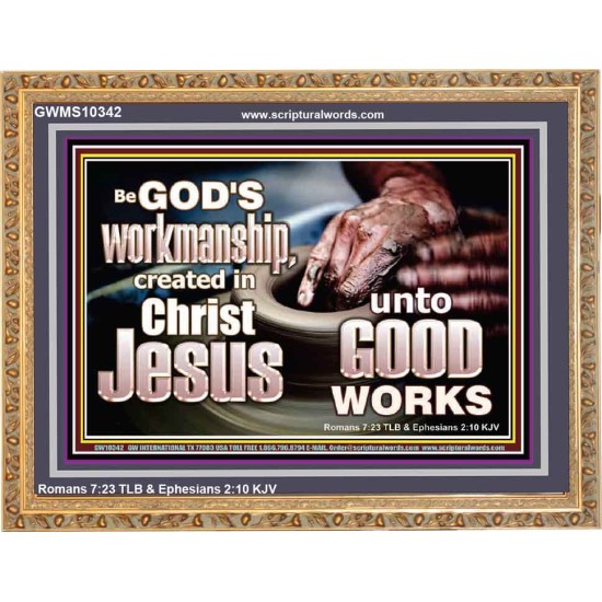 BE GOD'S WORKMANSHIP UNTO GOOD WORKS  Bible Verse Wall Art  GWMS10342  